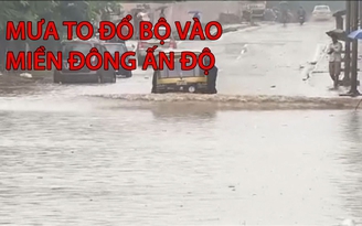 Mưa to đổ bộ vào miền Đông Ấn Độ