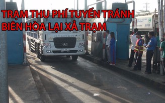 Trạm thu phí tuyến tránh thành phố Biên Hòa lại phải xả trạm vì tiền lẻ