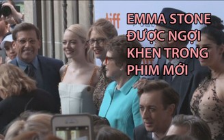 Emma Stone được ngợi khen trong phim mới