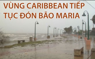 Vùng Caribbean tiếp tục đón bão Maria