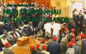 Tin nhanh Quốc tế 30.9: Nghị sĩ Uganda biến quốc hội thành võ đài