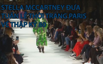 Stella McCartney đưa tuần lễ thời trang Paris về thập kỷ 80