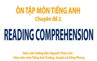 Ôn thi THPT 2018 môn Tiếng Anh: Chuyên đề 2 Reading Comprehension