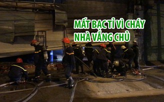 Mất bạc tỉ vì hỏa hoạn dữ dội trong căn nhà vắng chủ