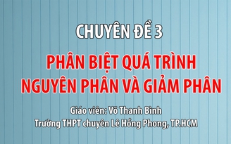 [ÔN THI THPT QUỐC GIA 2019] MÔN SINH HỌC: Chuyên đề 3 Phân biệt quá trình nguyên phân và giảm phân