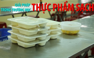 TP.HCM thí điểm bắt buộc đưa nguồn thực phẩm sạch vào trường học