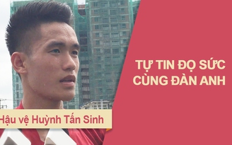 ĐTVN: Tấn Sinh tự tin cạnh tranh vị trí trung vệ