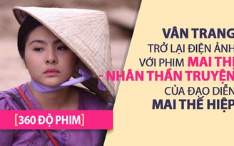[360 ĐỘ PHIM] Vân Trang trở lại điện ảnh với phim cổ trang