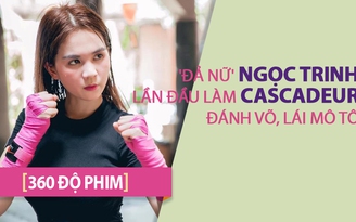 [360 ĐỘ PHIM] 'Đả nữ' Ngọc trinh lần đầu làm cascadeur đánh võ, lái mô tô