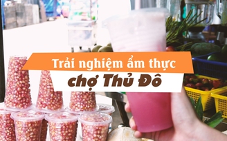 [360 ĐỘ NGON] Ăn gì khi đến chợ Thủ Đô ở Sài Gòn