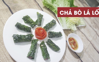 [MÓN NGON DỄ LÀM] Chả thịt bò lá lốt thơm ngon ai cũng mê