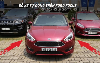 Đỗ xe tự động trên Ford Focus, giải tỏa mối lo cho ‘tài mới’