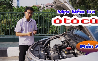 Mua ô tô cũ: Mẹo kiểm tra xe trước khi xuống tiền - Phần 2