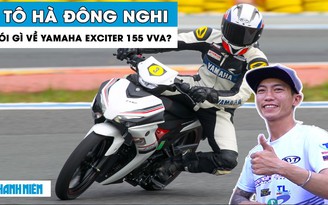 Tay đua Tô Hà Đông Nghi nói gì về trang bị trên Yamaha Exciter 155 VVA?