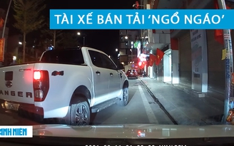 Phẫn nộ tài xế xe bán tải dừng đỗ ‘ngổ ngáo’