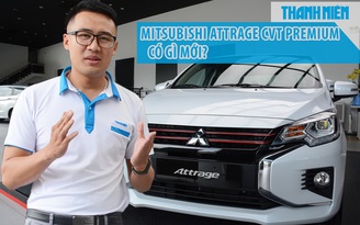 7 điểm mới trên Mitsubishi Attrage CVT Premium có đáng giá?