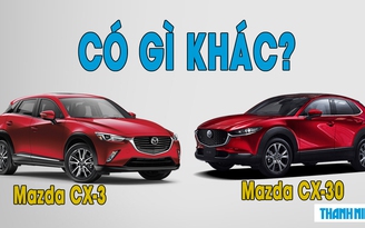So sánh Mazda CX-3 và Mazda CX-30: Khác biệt ở đâu?