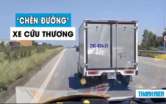 Lại xuất hiện xe tải cản đường xe cứu thương, phạt chưa đủ mạnh?