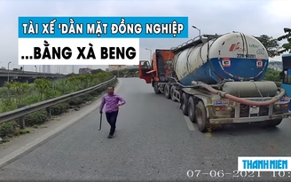 Tài xế xe bồn chặn đầu ô tô khác, định giải quyết mâu thuẫn bằng… xà beng