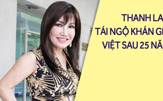 Thanh Lan tiết lộ về đêm nhạc tại Việt Nam sau 25 năm xa quê