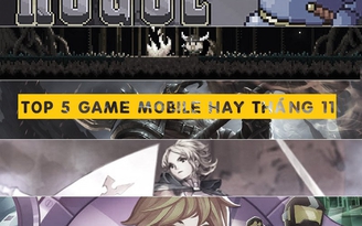 Top 5 game mobile nước ngoài không thể bỏ lỡ trong tháng 11