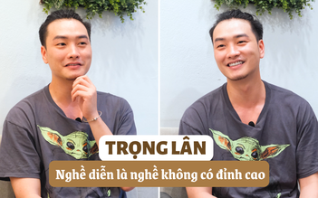 Trọng Lân 'ăn tát' liên hoàn, nói về lý do vẫn 'ế'