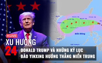 Xu Hướng 24: Lời hứa của ông Donald Trump | Yinxing tiệm cận siêu bão, hướng thẳng miền Trung