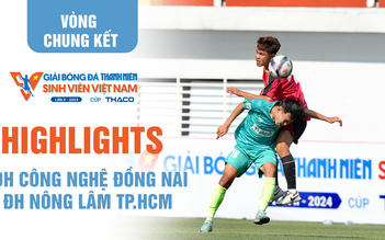 Highlight ĐH Công nghệ Đồng Nai 2-1 ĐH Nông Lâm TP.HCM | TNSV THACO Cup 2024