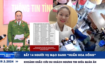 Xem nhanh 12h: Bắt 14 người vụ mạo danh ‘Huấn hoa hồng’ | Khoảnh khắc cứu du khách ngưng tim giữa quán