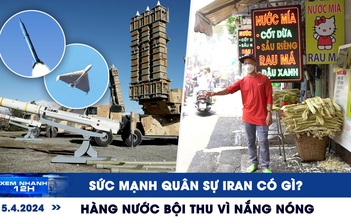 Xem nhanh 12h: Hàng nước bội thu vì nắng nóng | Sức mạnh quân sự Iran có gì?