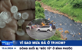 Xem nhanh 12h: Vì sao mưa đá ở TP.HCM | Dòng suối bị ‘bức tử' ở Bình Phước