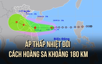 [CẬP NHẬT BÃO SỐ 4]: Áp thấp nhiệt đới cách Hoàng Sa 180 km