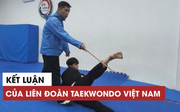 Kết luận vụ HLV taekwondo bị tố đánh học viên: Vi phạm nghiêm trọng đạo đức nghề nghiệp