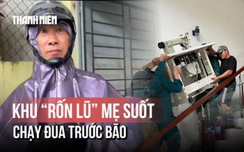Người dân khu rốn lũ Mẹ Suốt 'chạy đua' trước bão Fengshen