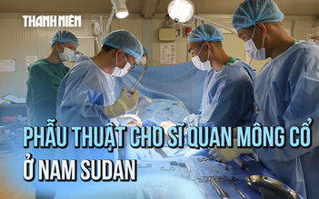 Bác sĩ Việt Nam phẫu thuật gân gót thành công cho sĩ quan Mông Cổ ở Nam Sudan