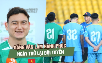 Đặng Văn Lâm hạnh phúc ngày trở lại đội tuyển Việt Nam: ‘Ngỡ như mới hôm qua’