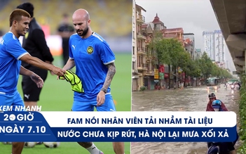 Xem nhanh 20h ngày 7.10: Nước chưa kịp rút, Hà Nội lại mưa xối xả | Diễn biến bất ngờ bê bối nhập tịch bóng đá Malaysia