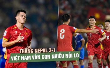 Thắng Nepal 3-1, đội tuyển Việt Nam vẫn xếp nhì bảng F vòng loại Asian Cup 2027