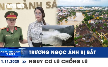 Xem nhanh 12h: Vì sao diễn viên Trương Ngọc Ánh bị bắt? | Nguy cơ lũ chồng lũ ở Đà Nẵng