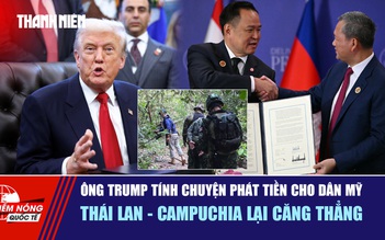 Tiêu điểm quốc tế ngày 12.11: Ông Trump tính chuyện phát tiền cho dân Mỹ | Thái Lan - Campuchia lại căng thẳng
