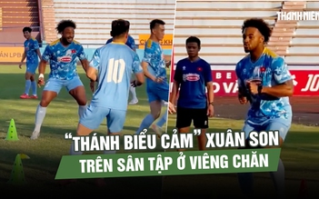 Xuân Son biểu cảm cực hài trên sân, HLV Kim ráp đội hình đấu đội tuyển Lào