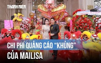 Đằng sau sự nổi tiếng, Mailisa chi bao nhiêu cho quảng cáo?