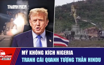 Tiêu điểm quốc tế ngày 27.12: Mỹ không kích Nigeria | Tranh cãi quanh tượng thần Hindu