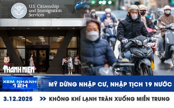 Xem nhanh 12h: Miền Trung vừa mưa vừa lạnh | Hơn 146.000 người nghỉ việc sau sắp xếp bộ máy