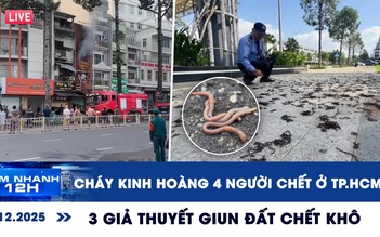 Xem nhanh 12h: Cháy kinh hoàng 4 người tử vong ở TP.HCM | 3 giả thuyết giun đất chết khô