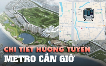 Chi tiết hướng tuyến metro Cần Giờ 4 tỉ USD do Vingroup đề xuất