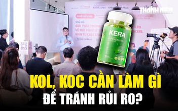 Từ vụ kẹo Kera, người nổi tiếng lẫn người tiêu dùng cần làm gì để tránh rủi ro?
