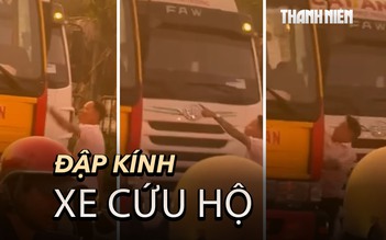 Xôn xao clip đập kính xe cứu hộ vì mâu thuẫn giao thông 