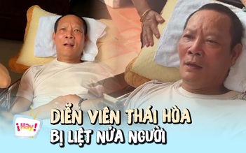 Xót xa tình trạng của diễn viên Thái Hòa khi bị liệt nửa người