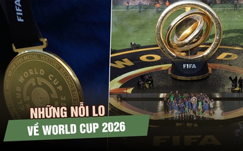 Sau FIFA Club World Cup, FIFA và Mỹ rút ra bài học gì cho World Cup 2026